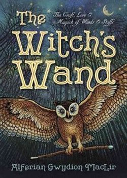 Witchs Wand by Alferian Gwydion MacLir