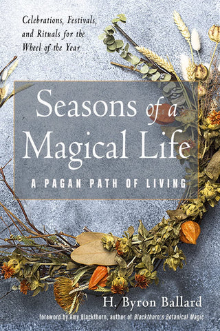 Seasons of a Magical Life by H Byron Ballard