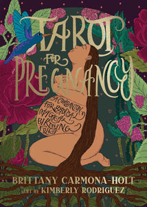 Tarot For Pregnancy by Brittany Carmona-Holt