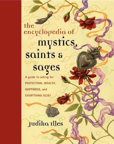 Encyclopedia of Mystics Saints & Sages by Judika Illes