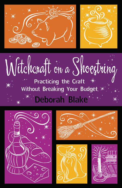 Witchcraft on a Shoestring  By Deborah Blake