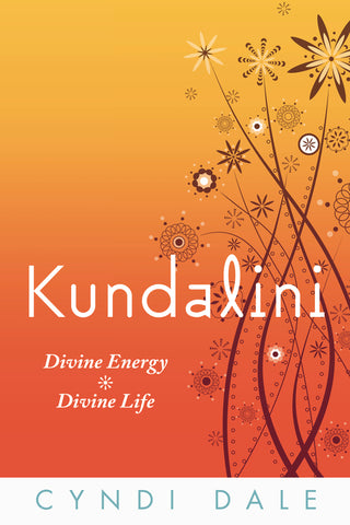 Kundalini Divine Energy Divine Life by Cynd Dale