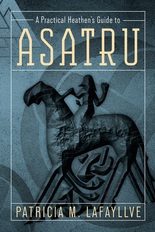 Practical Heathens Guide to Asatru By Patricia M Lafayllve