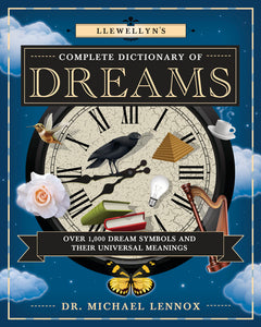 Llewellyns Complete Dictionary of Dreams By Dr Michael Lennox