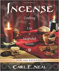 Incense Crafting & Use Of Magickal Scents by Carl F Neal