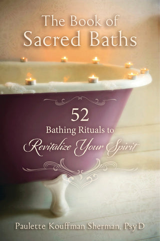 Book of Sacred Baths By Paulette Kouffman Sherman PSYD