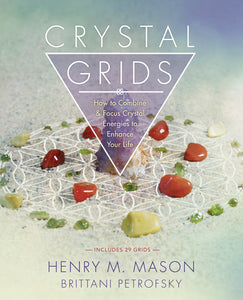 Crystal Grids By Henery M Mason & Brittani Petrofsky