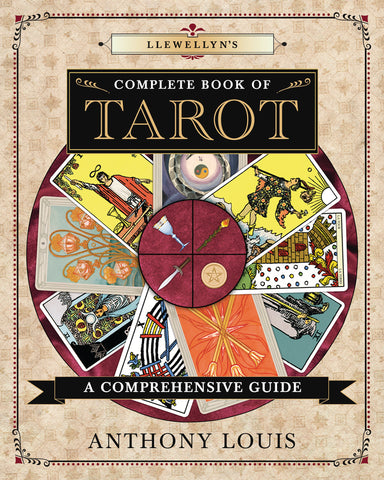 Llewellyns Complete Book of Tarot By Anthony Louis