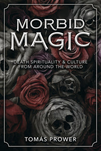 Morbid Magic By Tomás Prower