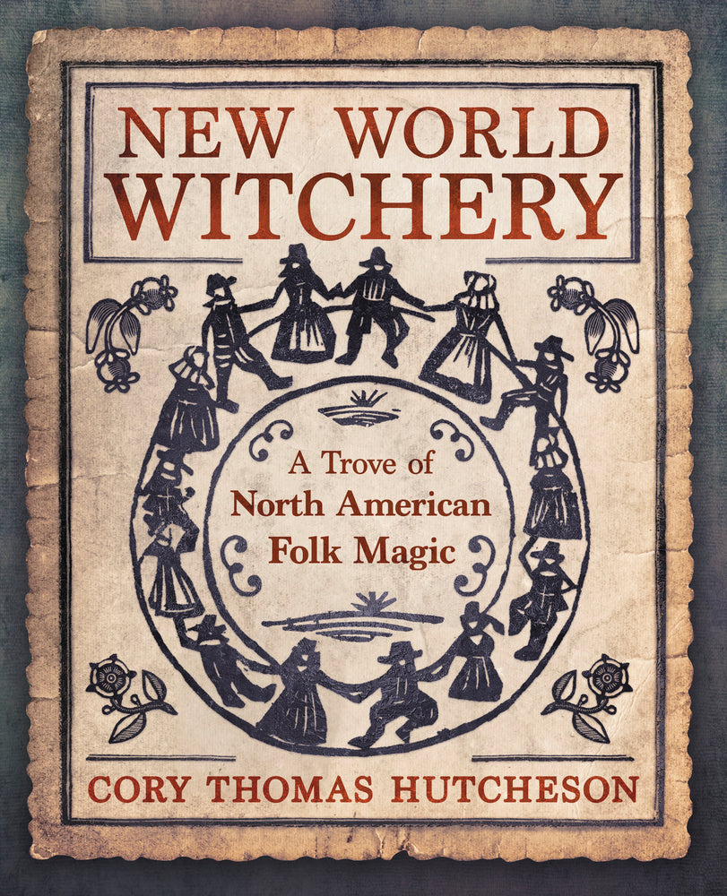 New World Witchery By Cory Thomas Hutcheson