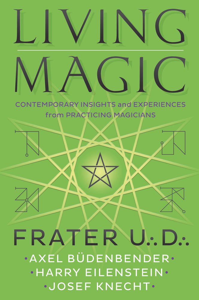 Living Magic By UD Frater & Axel Bunderbender & Harry Eilenstein & Josef Knecht