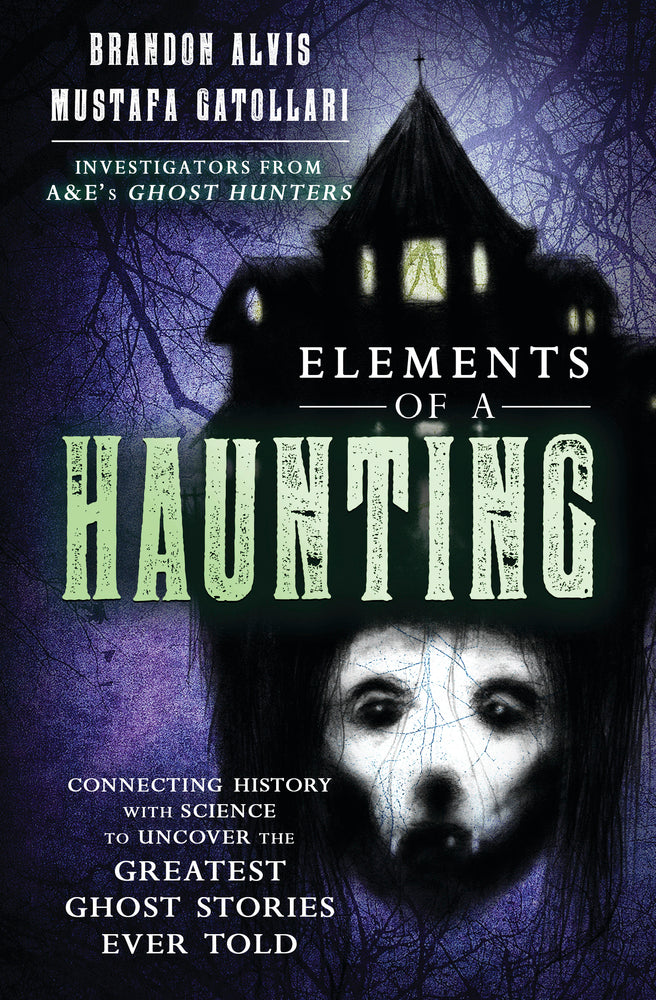 Elements of a Haunting by Brandon Alvis & Mustafa Gatollari