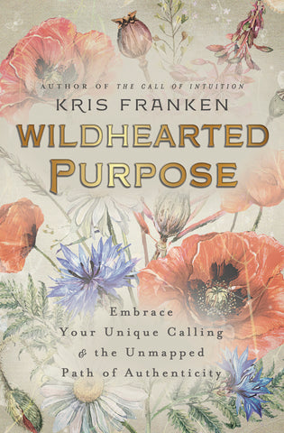 Wildhearted Purpose By Kris Franken