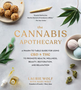 Cannabis Apothecary by Laurie Wolf & Mary Wolf
