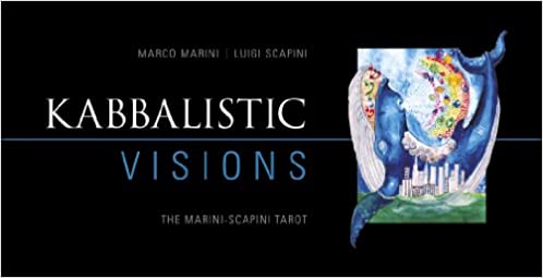 Kabbalistic Visions The Marini Scapini Tarot by Marco Marini & Luigi Scapini