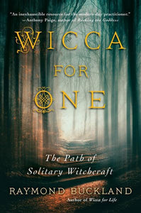 Wicca for One The Path Of Solitary Witchcraft by Raymond Buckland