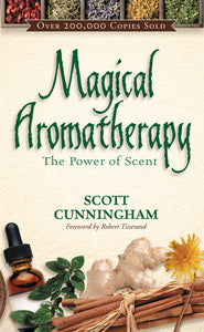 Magical Aromatherapy by Scott Cunningham