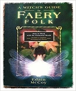 Witchs Guide to Faery Folk by Edain McCoy