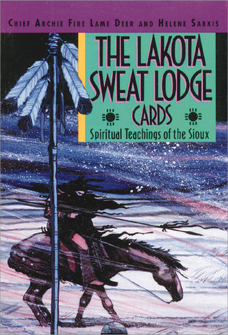The Lakota Sweat Lodge Cards Spiritual Teachings of the Sioux  By  Chief Archie Fire Lame Deer By Helene Sarkis
