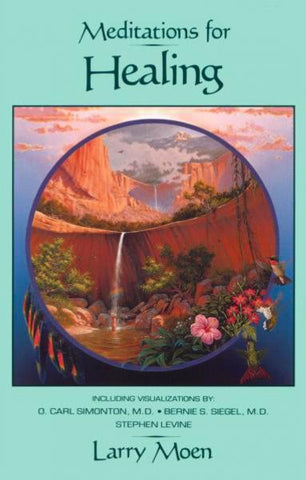 Meditations for Healing by Larry Moen