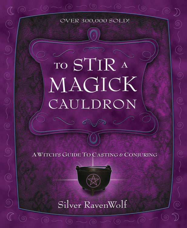 To Stir A Magic Cauldron By Silver Ravenwolf