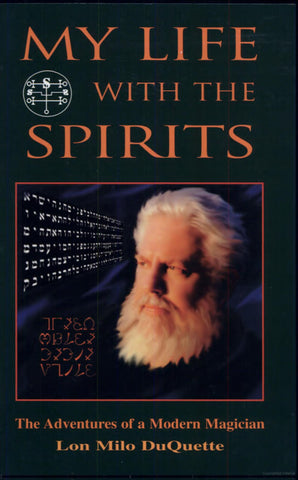 My Life With the Spirits by Lon Milo DuQuette