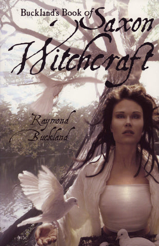 Bucklands Book of Saxon Witchcraft by Raymond Buckland