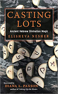 Casting Lots Ancient Hebrew Divination Magic By Diana L Paxson