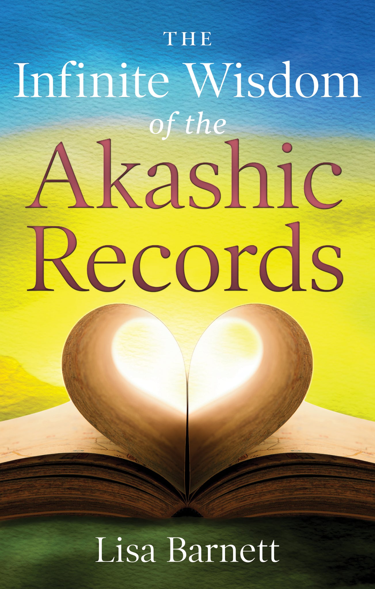 Infinite Wisdom of the Akashic Records by Lisa Barnett