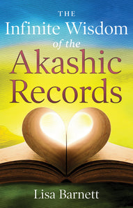 Infinite Wisdom of the Akashic Records by Lisa Barnett