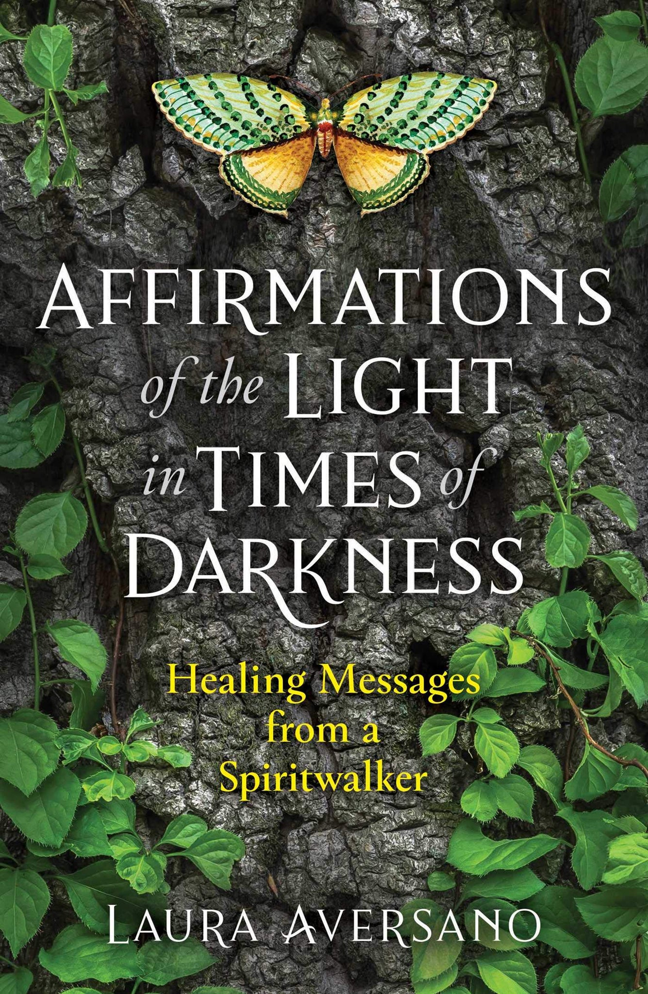 Affirmations of the Light in Times of Darkness by Laura Aversano