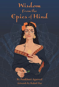 Wisdom from the Epics of Hind by Pankhuri Agarwal & Rahul Das