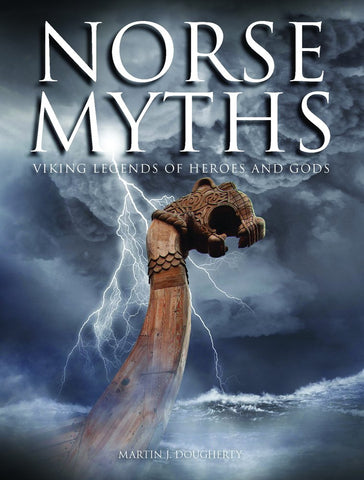 Norse Myths Viking Legends Of Heroes & Gods by Martin J Dougherty