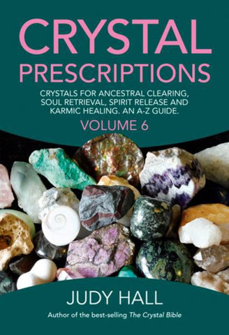 Crystal Prescriptions Vol 6 by Judy Hall