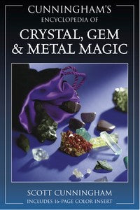 Cunninghams Encyclopedia of Crystal Gem & Metal Magic By Scott Cunningham