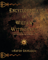 Encyclopedia of Wicca & Witchcraft  By Raven Grimassi