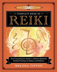 Llewellyns Complete Book of Reiki By Melissa Tipton