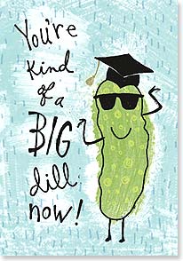 Graduation Card Youre kind of a Big dill now