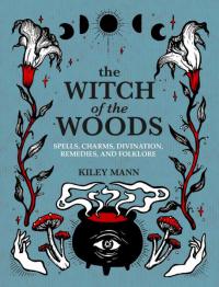 Witch of the Woods by Kiley Mann