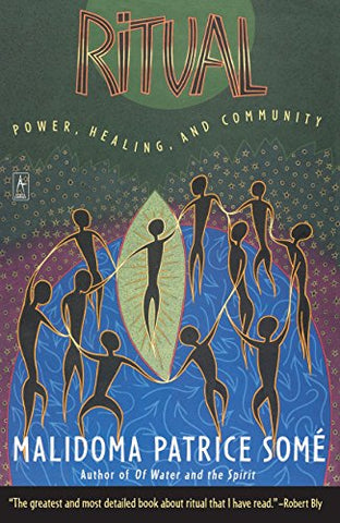 Ritual Power Healing & Community by Malidoma Patrice Somé