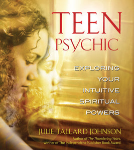 Teen Psychic by Julie Tallard Johnson