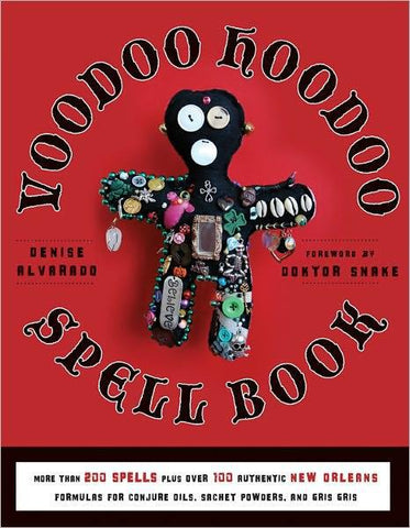 Voodoo Hoodoo Spellbook by Denise Alvarado